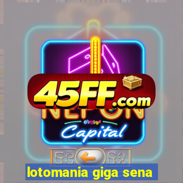 lotomania giga sena